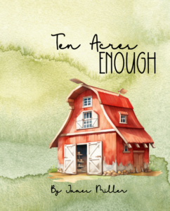 Ten Acres Enough