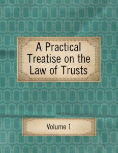 A Practical Treatise on the Law of Trusts Volumes 1 & 2