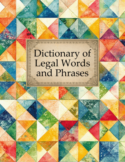 Dictionary of Legal words and phrases