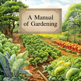 A Manual of Gardening