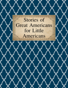 Stories of Great Americans for Little Americans