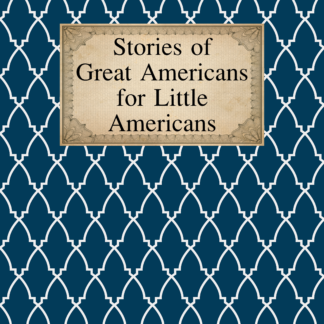 Stories of Great Americans for Little Americans